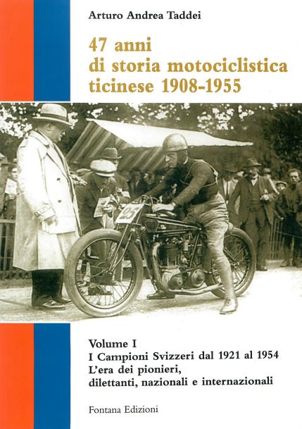 47AnniStoriaMotociclistTicinese1908-1955Vol.1
